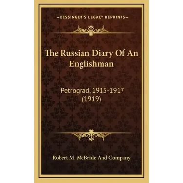 The Russian Diary of an Englishman: Petrograd, 1915-1917 (1919)