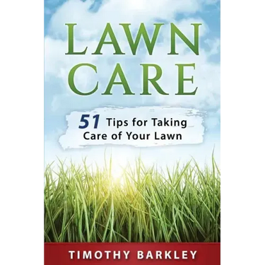 Lawn care: 51 Tips for Taking Care of Your Lawn