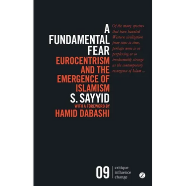 A Fundamental Fear: Eurocentrism and the Emergence of Islamism