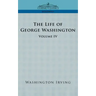 The Life of George Washington - Volume IV