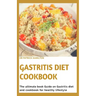 Gastritis Diet Cookbook: The ultimate book guide on gastritis diet and cookbook for healthy living