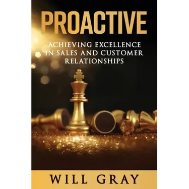Proactive: Achieving Excellence in Sales and Customer Relationships