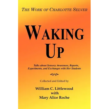 Waking Up: The Work of Charlotte Selver