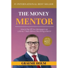 The Money Mentor: How to Pay Off Your Mortgage in as Little as 7 Years Without Becoming a Hermit