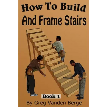 How To Frame And Build Stairs