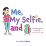 Me, My Selfie, and I: Discovering and Embracing a True Love of Self