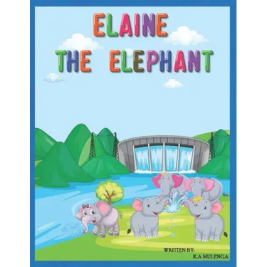 Elaine The Elephant: A cute children's book about an elephant family for boys and girls ages 1-3 3-6 7-8 to never give up keep trying