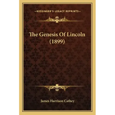 The Genesis of Lincoln (1899)