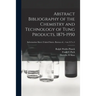 Abstract Bibliography of the Chemistry and Technology of Tung Products, 1875-1950; no.317: v.4