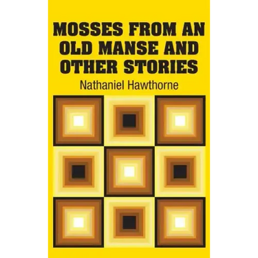 Mosses from an old Manse and Other Stories