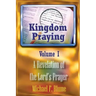 Kingdom Praying Vol. I