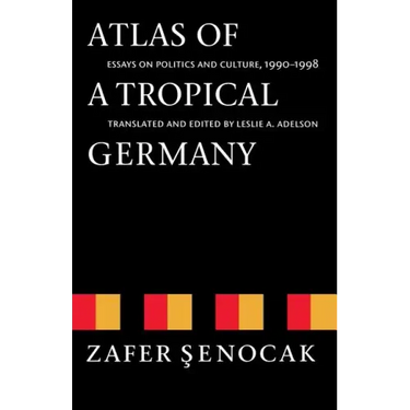 Atlas of a Tropical Germany: Essays on Politics and Culture, 1990-1998