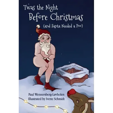 Twas the Night Before Christmas (and Santa Needed a Poo)