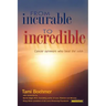 From Incurable to Incredible: Cancer Survivors Who Beat the Odds
