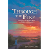 Through the Fire: Traveling the Broken Road to Hope and Healing