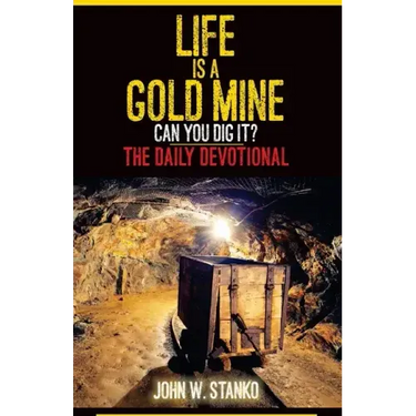 Life is a Gold Mine: The Daily Devotional