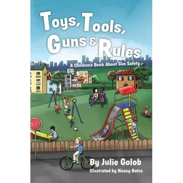 Toys, Tools, Guns & Rules: A Children's Book About Gun Safety