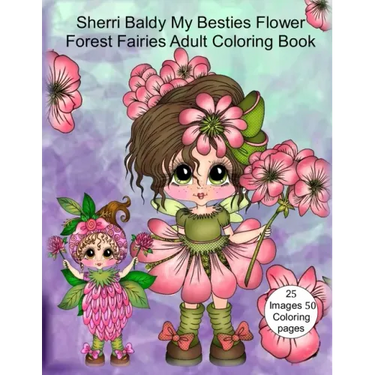 Sherri Baldy My Besties Flower Forest Fairies Adult Coloring Book