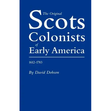 Original Scots Colonists of Early America, 1612-1783