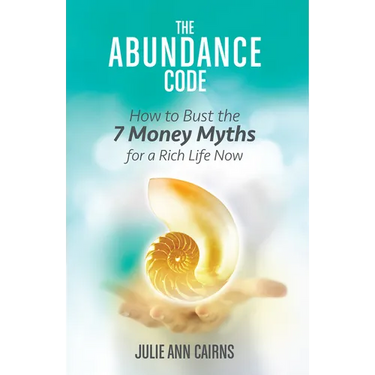 The Abundance Code: How to Bust the 7 Money Myths for a Rich Life Now