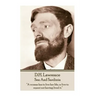 D.H. Lawrence - Sea And Sardinia: "A woman has to live her life, or live to repent not having lived it."