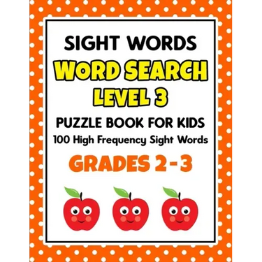 SIGHT WORDS Word Search Puzzle Book For Kids - LEVEL 3: 100 High Frequency Sight Words Reading Practice Workbook Grades 2 - 3, Ages 7 - 9 Years