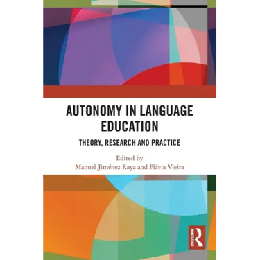 Autonomy in Language Education: Theory, Research and Practice