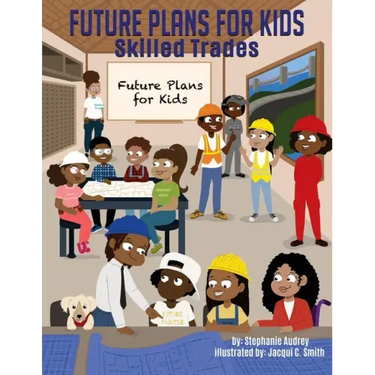 Future Plans for Kids: Skilled Trades
