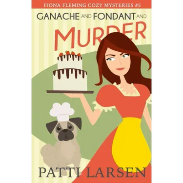 Ganache and Fondant and Murder