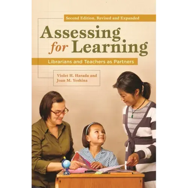 Assessing for Learning: Librarians and Teachers as Partners