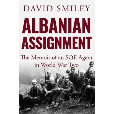 Albanian Assignment: The Memoir of an SOE Agent in World War Two