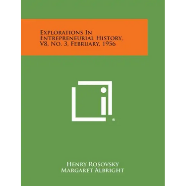 Explorations in Entrepreneurial History, V8, No. 3, February, 1956