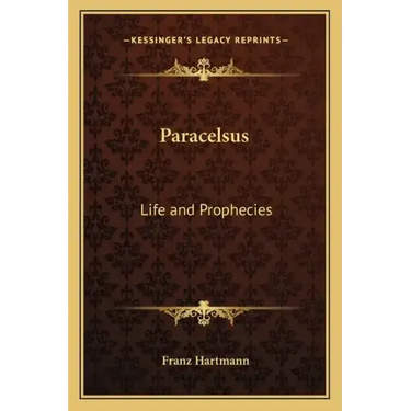 Paracelsus: Life and Prophecies