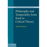 Philosophy and Temporality from Kant to Critical Theory