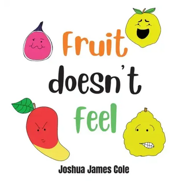 Fruit Doesn't Feel: An ABC Book
