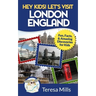 Hey Kids! Let's Visit London England: Fun, Facts and Amazing Discoveries for Kids