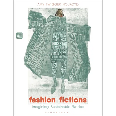 Fashion Fictions: Imagining Sustainable Worlds