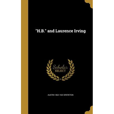 "H.B." and Laurence Irving