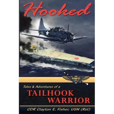 Hooked: Tails & Adventures of a Tailhook Warrior