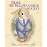 Chase, The Well-Mannered Rabbit