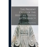 The Present Crisis of the Holy See Tested by Prophecy