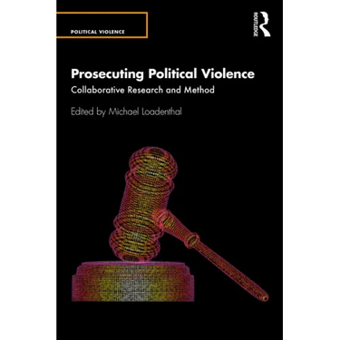 Prosecuting Political Violence: Collaborative Research and Method