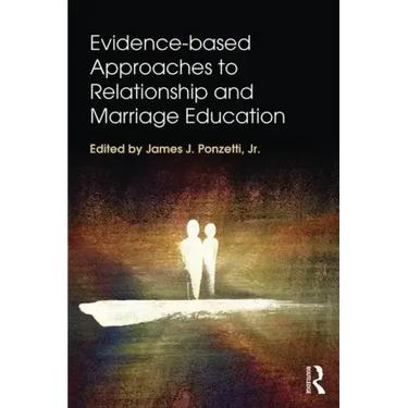 Evidence-based Approaches to Relationship and Marriage Education