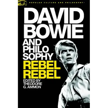 David Bowie and Philosophy: Rebel Rebel