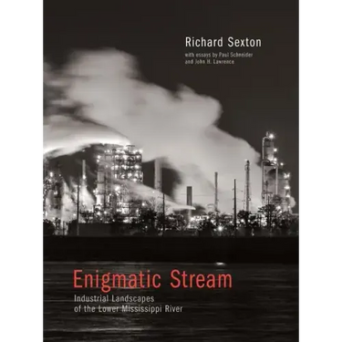 Enigmatic Stream: Industrial Landscapes of the Lower Mississippi River