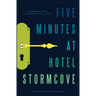 Five Minutes at Hotel Stormcove