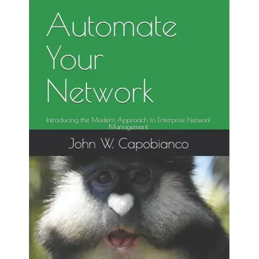 Automate Your Network: Introducing the Modern Approach to Enterprise Network Management