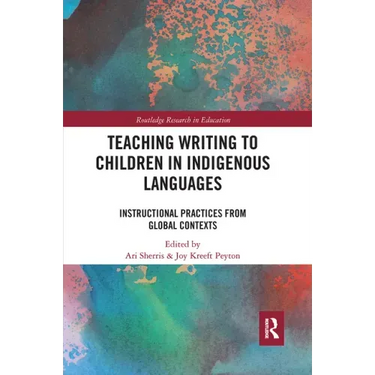 Teaching Writing to Children in Indigenous Languages: Instructional Practices from Global Contexts