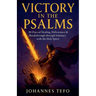 Victory in the Psalms: 90 Days of Healing, Deliverance and Breakthrough through Intimacy with the Holy Spirit