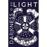 Darkness is as Light